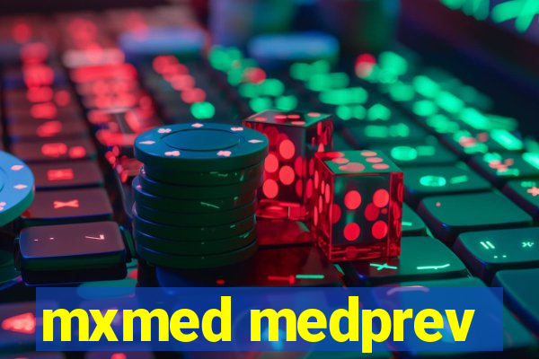 mxmed medprev